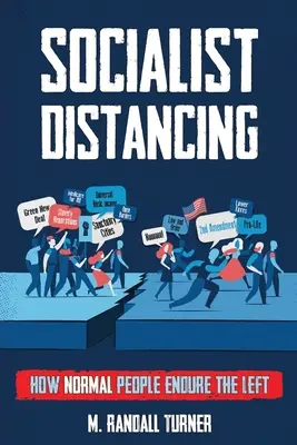 Distanțarea socialistă: Cum rezistă oamenii normali stângii - Socialist Distancing: How Normal People Endure the Left