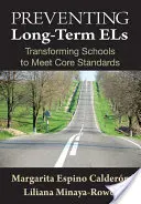 Prevenirea EL pe termen lung: Transformarea școlilor pentru a îndeplini standardele de bază - Preventing Long-Term ELs: Transforming Schools to Meet Core Standards