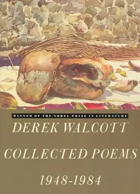 Colecția de poeme a lui Derek Walcott 1948-1984 - Derek Walcott Collected Poems 1948-1984