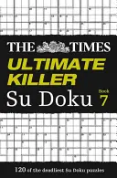 The Times Ultimate Killer Su Doku Cartea 7, 7 - The Times Ultimate Killer Su Doku Book 7, 7