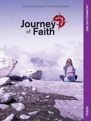 Călătoria credinței pentru adolescenți, Iluminarea: Lecții - Journey of Faith for Teens, Enlightenment: Lessons