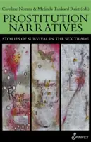 Narrative ale prostituției: Povești de supraviețuire în comerțul cu sex - Prostitution Narratives: Stories of Survival in the Sex Trade