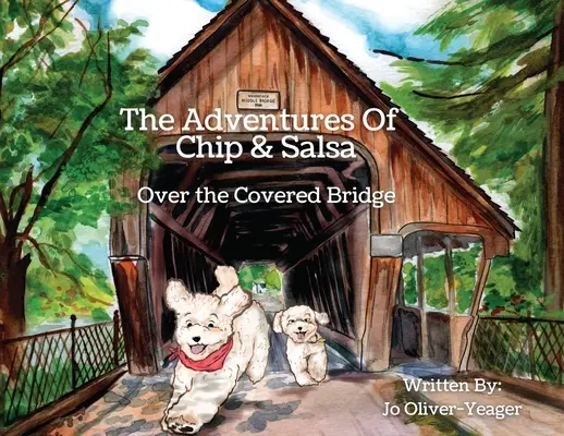Aventurile lui Chip și Salsa: Peste podul acoperit - The Adventures of Chip and Salsa: Over The Covered Bridge