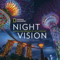 National Geographic Night Vision: Fotografii magice ale vieții după lăsarea întunericului - National Geographic Night Vision: Magical Photographs of Life After Dark
