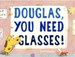 Douglas, ai nevoie de ochelari! - Douglas, You Need Glasses!