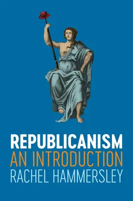 Republicanism: O introducere - Republicanism: An Introduction