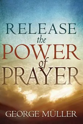 Eliberați puterea rugăciunii - Release the Power of Prayer