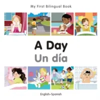 Prima mea carte bilingvă - o zi (engleză-spaniolă) - My First Bilingual Book-A Day (English-Spanish)