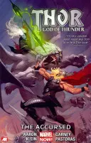 Thor: Zeul tunetului, volumul 3: Blestematul (Marvel Now) - Thor: God of Thunder Volume 3: The Accursed (Marvel Now)