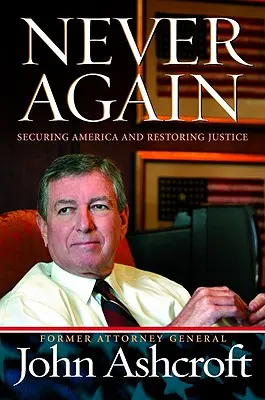 Niciodată mai mult: Asigurarea Americii și restabilirea justiției - Never Again: Securing America and Restoring Justice