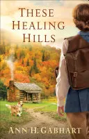 Aceste dealuri vindecătoare - These Healing Hills