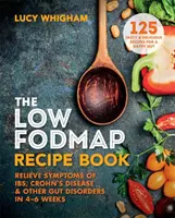 Cartea de rețete cu conținut scăzut de FODMAP - Ameliorarea simptomelor de IBS, boala Crohn și alte tulburări digestive în 4-6 săptămâni - Low-FODMAP Recipe Book - Relieve Symptoms of IBS, Crohn's Disease & Other Gut Disorders in 4-6 Weeks