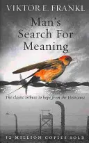 Man's Search For Meaning - Omagiul clasic adus speranței din Holocaust - Man's Search For Meaning - The classic tribute to hope from the Holocaust