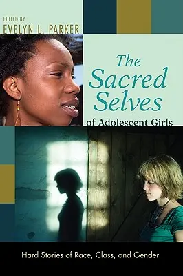 Sinele sacru al fetelor adolescente - The Sacred Selves of Adolescent Girls