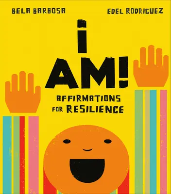 Eu sunt! Afirmații pentru reziliență - I Am!: Affirmations for Resilience