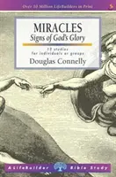 Miracole (Lifebuilder Study Guides) - Semne ale gloriei lui Dumnezeu (Connelly Douglas (Autor)) - Miracles (Lifebuilder Study Guides) - Signs of God's Glory (Connelly Douglas (Author))