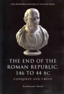 Sfârșitul Republicii Romane 146-44 î.Hr: Cucerire și criză - The End of the Roman Republic 146 to 44 BC: Conquest and Crisis