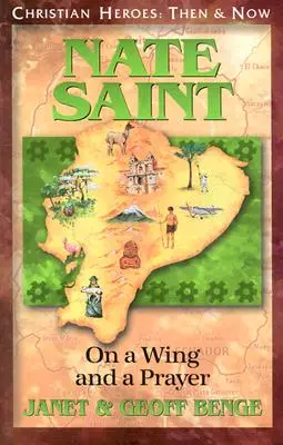 Nate Saint: Pe o aripă și o rugăciune - Nate Saint: On a Wing and a Prayer