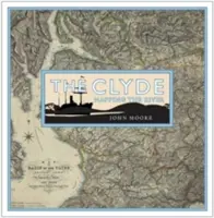 Clyde: Cartografierea râului - The Clyde: Mapping the River