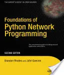 Fundamente ale programării de rețea Python: Ghidul cuprinzător pentru crearea de aplicații de rețea cu Python - Foundations of Python Network Programming: The Comprehensive Guide to Building Network Applications with Python