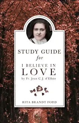 Cred în dragoste Ghid de studiu - I Believe in Love Study Guide
