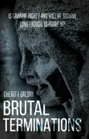 Încheieri brutale - Brutal Terminations