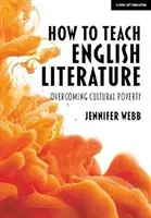 Cum să predați literatura engleză - Depășirea sărăciei culturale - How To Teach English Literature - Overcoming cultural poverty