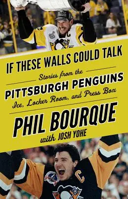 Dacă aceste ziduri ar putea vorbi: Pittsburgh Penguins: Povestiri de pe gheața, din vestiar și din boxa presei a echipei Pittsburgh Penguins - If These Walls Could Talk: Pittsburgh Penguins: Stories from the Pittsburgh Penguins Ice, Locker Room, and Press Box