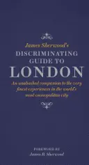 James Sherwood's Discriminating Guide to London