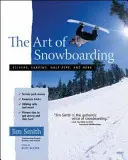 Arta snowboardingului: Kickers, Carving, Half-Pipe și multe altele - The Art of Snowboarding: Kickers, Carving, Half-Pipe, and More