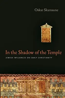În umbra Templului: Influențe evreiești asupra creștinismului timpuriu - In the Shadow of the Temple: Jewish Influences on Early Christianity