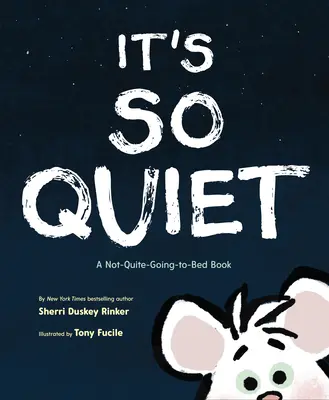 E atât de liniște: O carte care nu prea merge la culcare - It's So Quiet: A Not-Quite-Going-To-Bed Book