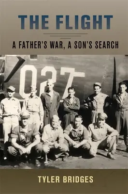 The Flight: Războiul unui tată, căutarea unui fiu: A Father's War, a Son's Search - The Flight: A Father's War, a Son's Search