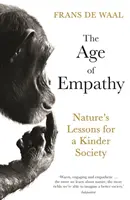 Era empatiei - Lecțiile naturii pentru o societate mai blândă - Age of Empathy - Nature's Lessons for a Kinder Society