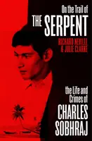 Pe urmele șarpelui - Povestea adevărată a ucigașului care a inspirat o dramă TV de succes - On the Trail of the Serpent - The True Story of the Killer who inspired a hit TV drama