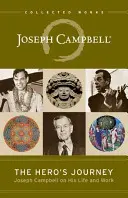 Călătoria eroului: Joseph Campbell despre viața și opera sa - The Hero's Journey: Joseph Campbell on His Life and Work