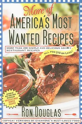 Mai multe din America's Most Wanted Recipes: Mai mult de 200 de rețete secrete simple și delicioase de la restaurante - toate pentru 10 $ sau mai puțin! - More of America's Most Wanted Recipes: More Than 200 Simple and Delicious Secret Restaurant Recipes--All for $10 or Less!