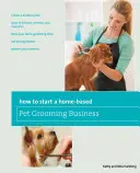 Cum să începeți o afacere de îngrijire a animalelor de companie la domiciliu - How to Start a Home-Based Pet Grooming Business