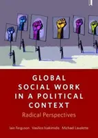 Asistența socială globală într-un context politic: Perspective radicale - Global Social Work in a Political Context: Radical Perspectives