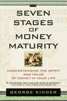 Cele șapte etape ale maturității monetare: Înțelegerea spiritului și a valorii banilor în viața ta - The Seven Stages of Money Maturity: Understanding the Spirit and Value of Money in Your Life
