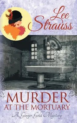 Murder at the Mortuary: un mister istoric confortabil din anii 1920 - Murder at the Mortuary: a cozy historical 1920s mystery