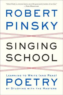 Singing School: Să înveți să scrii (și să citești) poezie studiind cu maeștrii - Singing School: Learning to Write (and Read) Poetry by Studying with the Masters