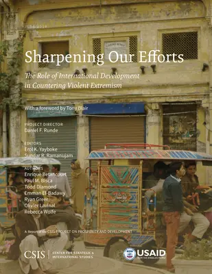 Intensificarea eforturilor noastre: Rolul dezvoltării internaționale în combaterea extremismului violent - Sharpening Our Efforts: The Role of International Development in Countering Violent Extremism