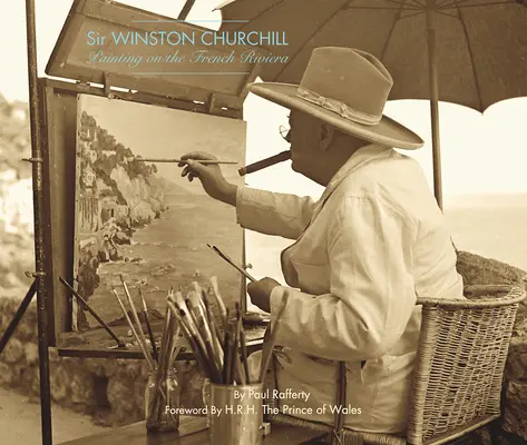 Winston Churchill: Pictura pe Riviera Franceză - Winston Churchill: Painting on the French Riviera