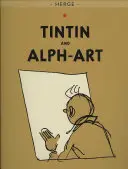 Tintin și Alph-Art - Tintin and Alph-Art