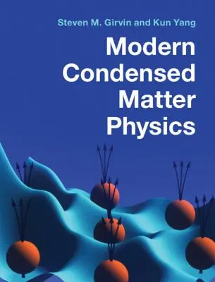 Fizica modernă a materiei condensate - Modern Condensed Matter Physics