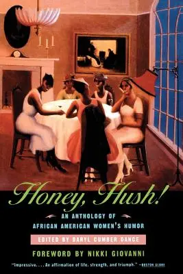 Honey, Hush!: O antologie a umorului femeilor afro-americane - Honey, Hush!: An Anthology of African American Women's Humor