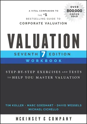 Manual de evaluare: Exerciții și teste pas cu pas pentru a vă ajuta să stăpâniți evaluarea - Valuation Workbook: Step-By-Step Exercises and Tests to Help You Master Valuation