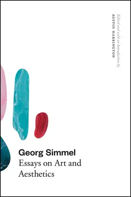 Georg Simmel: Eseuri despre artă și estetică - Georg Simmel: Essays on Art and Aesthetics