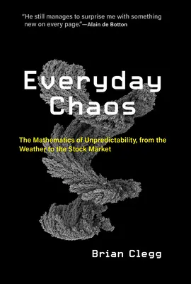 Haosul cotidian: Matematica impredictibilității, de la vreme la bursă - Everyday Chaos: The Mathematics of Unpredictability, from the Weather to the Stock Market